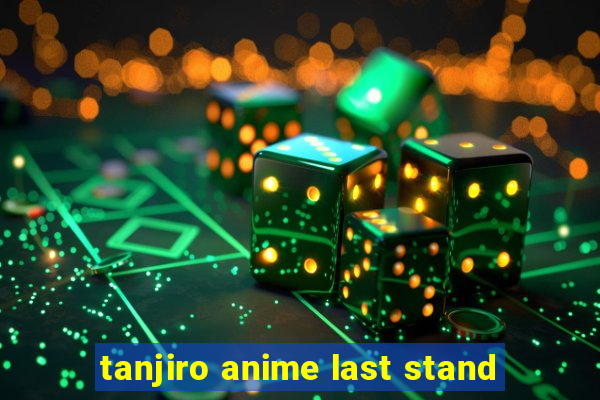 tanjiro anime last stand